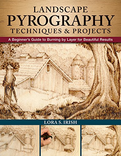 Landscape Pyrography Techniques & Projects: A Beginner's Guide to Burning by Layer for Beautiful Results von Fox Chapel Publishing